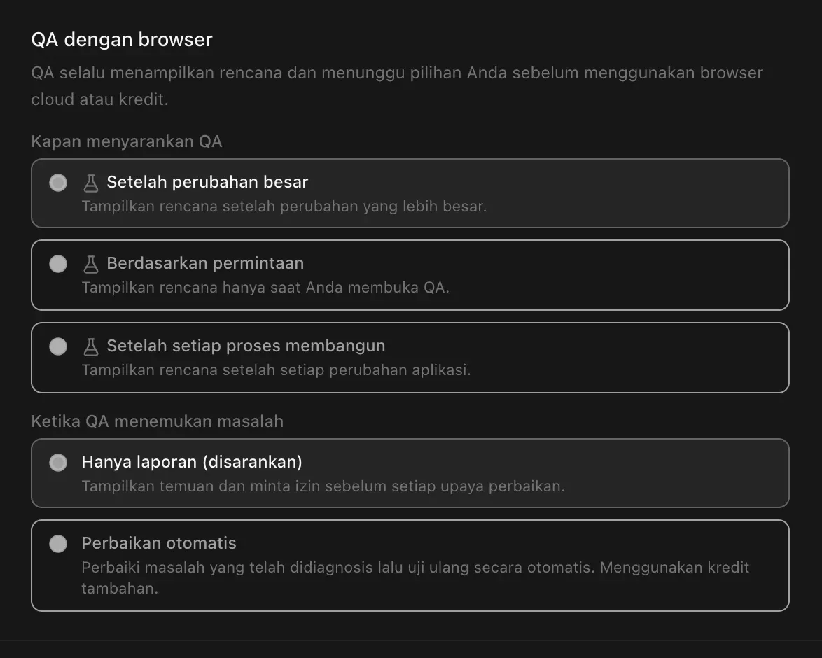QA dengan browser, di pengaturan proyek: Kapan menyarankan QA (Setelah perubahan besar, Berdasarkan permintaan, Setelah setiap proses membangun) dan Ketika QA menemukan masalah (Hanya laporan (disarankan) atau Perbaikan otomatis)