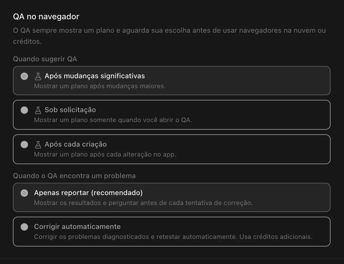 QA no navegador, nas configurações do projeto: Quando sugerir QA (Após mudanças significativas, Sob solicitação, Após cada criação) e Quando o QA encontra um problema (Apenas reportar (recomendado) ou Corrigir automaticamente)