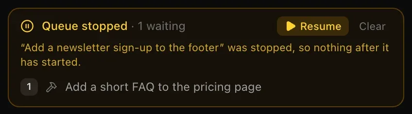 Queue stopped · 1 waiting, with a Resume button and the reason: Add a newsletter sign-up to the footer was stopped, so nothing after it has started