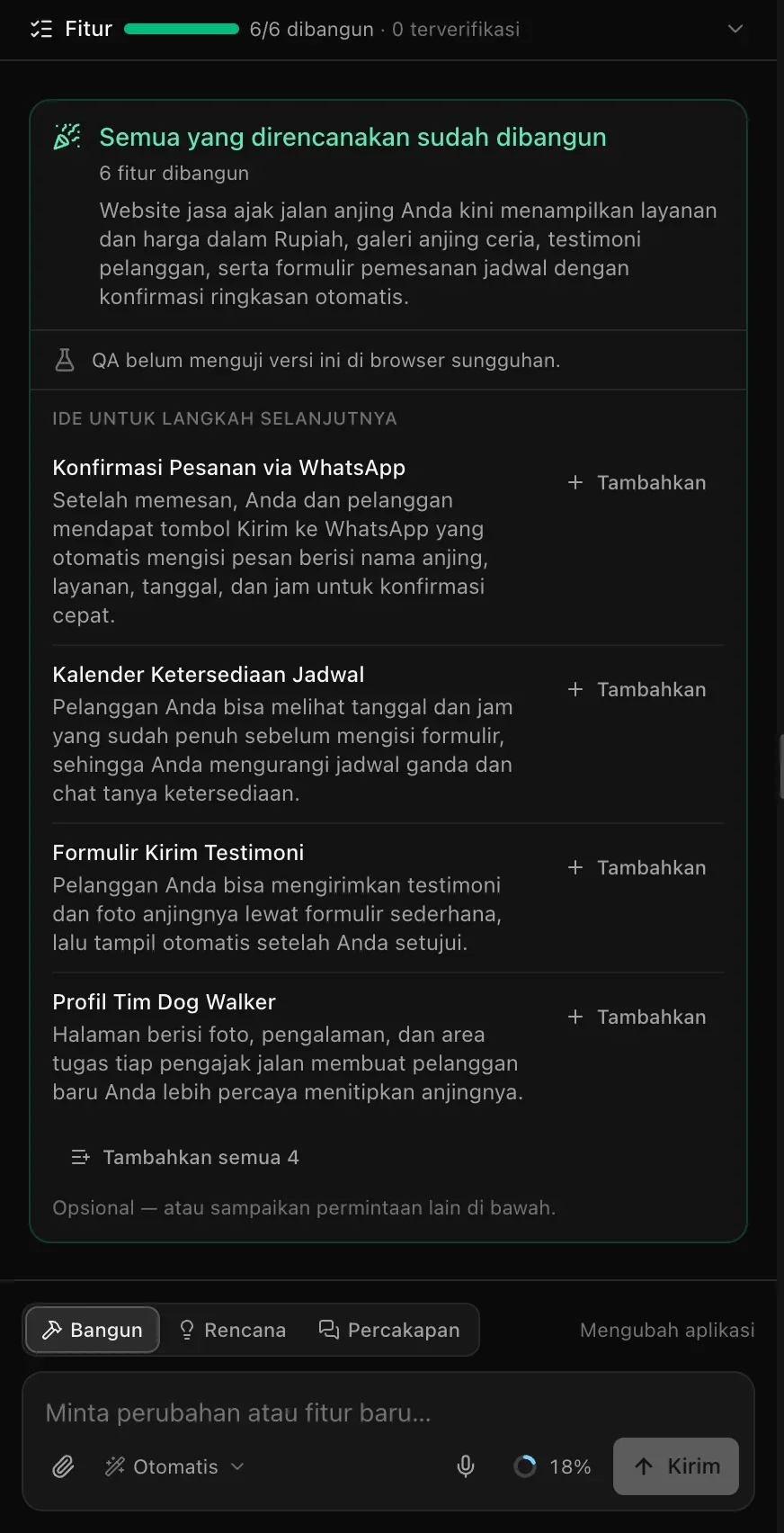 Kartu ringkasan untuk situs web jasa ajak jalan anjing: Semua yang direncanakan sudah dibangun, 6 fitur dibangun, sebuah ringkasan, QA belum menguji versi ini di browser sungguhan, lalu Ide untuk langkah selanjutnya berisi empat ide fitur — masing-masing dengan tombol Tambahkan — dan Tambahkan semua 4