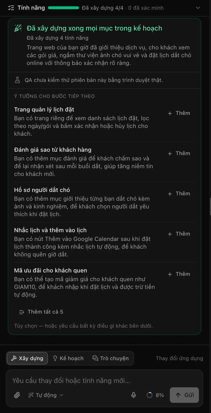 Thẻ tổng kết của một trang web dịch vụ dắt chó đi dạo: Đã xây dựng xong mọi mục trong kế hoạch, Đã xây dựng 4 tính năng, một bản tóm tắt, QA chưa kiểm thử phiên bản này bằng trình duyệt thật, và Ý tưởng cho bước tiếp theo — năm ý tưởng như Trang quản lý lịch đặt và Đánh giá sao từ khách hàng, mỗi ý tưởng có nút Thêm, kèm nút Thêm tất cả 5