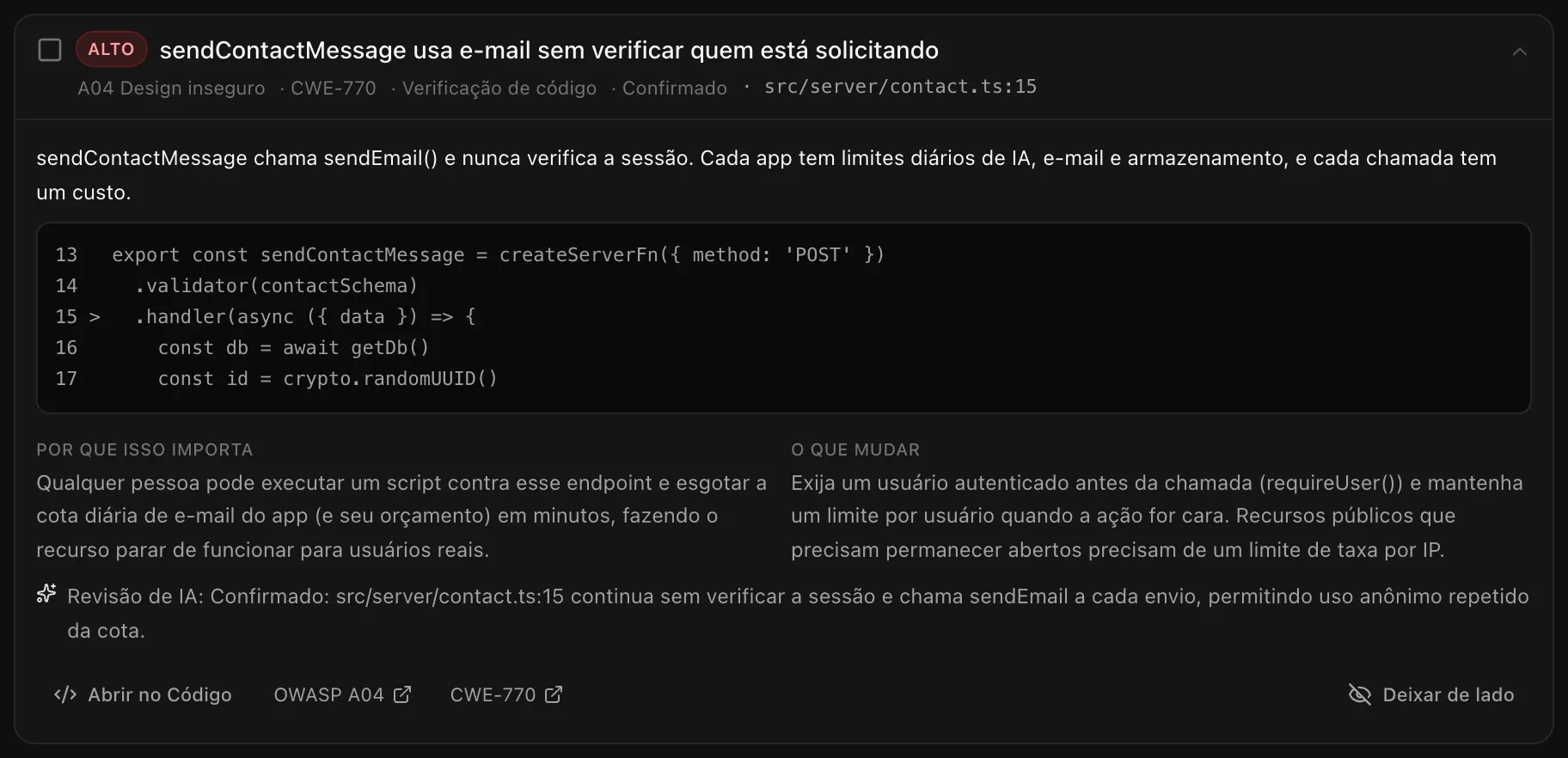 O achado sendContactMessage usa e-mail sem verificar quem está solicitando aberto: o código ao redor da linha, o que está errado, Por que isso importa, O que mudar, a observação da revisão de IA, e Abrir no Código, OWASP A04, CWE-770 e Deixar de lado