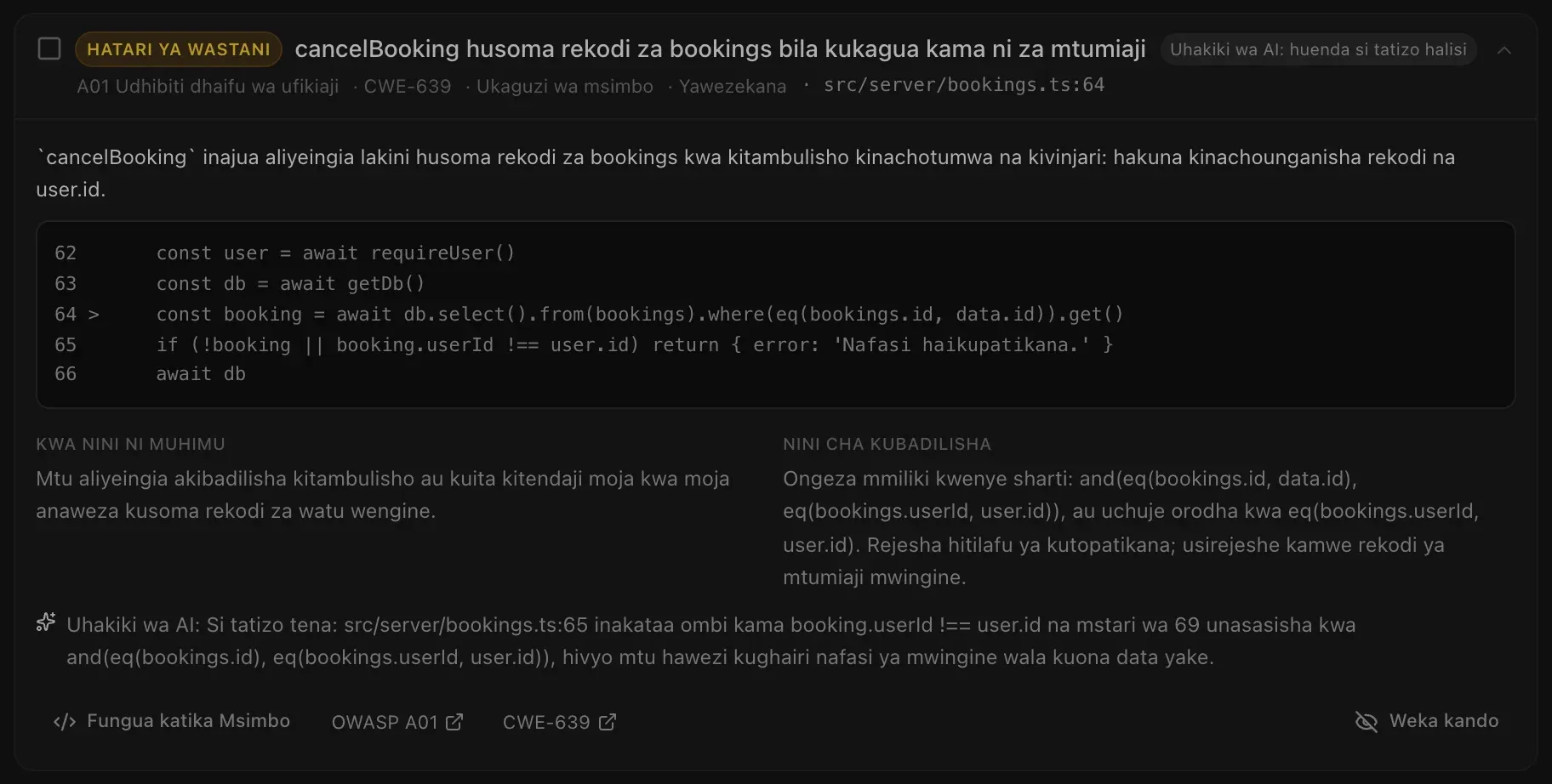 Tatizo lililofunguliwa: cancelBooking husoma rekodi za bookings bila kukagua kama ni za mtumiaji — msimbo unaozunguka mstari, Kwa nini ni muhimu, Nini cha kubadilisha, maelezo ya Uhakiki wa AI, na Fungua katika Msimbo, OWASP A01, CWE-639 na Weka kando