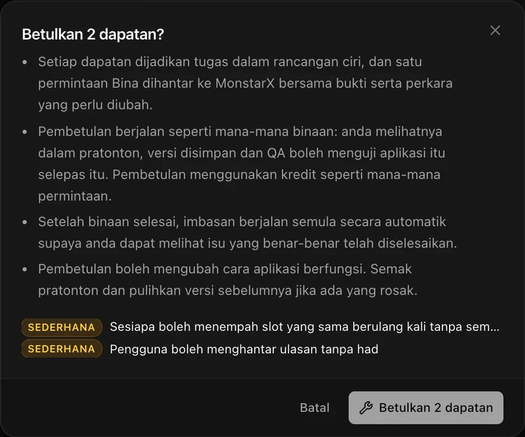 Dialog Betulkan 2 dapatan? yang menerangkan bahawa setiap dapatan menjadi tugas dalam rancangan ciri dan satu permintaan Bina dihantar kepada MonstarX, pembetulan berjalan seperti mana-mana binaan, imbasan dijalankan semula selepas itu, dan pembetulan boleh mengubah cara aplikasi berkelakuan