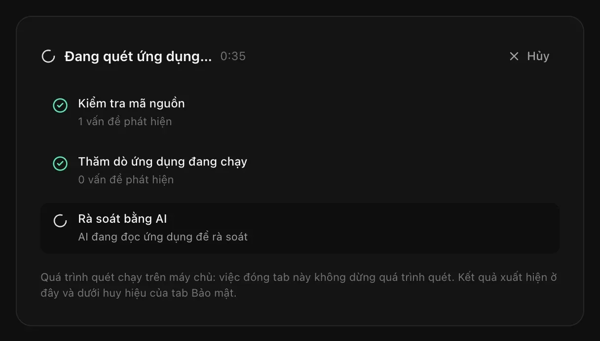Đang quét ứng dụng: Kiểm tra mã nguồn xong với 1 vấn đề phát hiện, Thăm dò ứng dụng đang chạy xong với 0 vấn đề, Rà soát bằng AI đang đọc ứng dụng