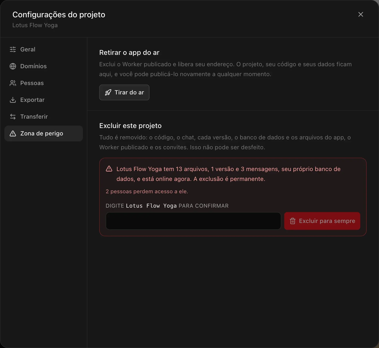 Configurações do projeto, Zona de perigo: Retirar o app do ar — Exclui o Worker publicado e libera seu endereço. O projeto, seu código e seus dados ficam aqui, e você pode publicá-lo novamente a qualquer momento — com um botão Tirar do ar. Abaixo, Excluir este projeto com um resumo em vermelho: Lotus Flow Yoga tem 13 arquivos, 1 versão e 3 mensagens, seu próprio banco de dados, e está online agora. A exclusão é permanente. 2 pessoas perdem acesso a ele. Um campo Digite Lotus Flow Yoga para confirmar e um botão Excluir para sempre