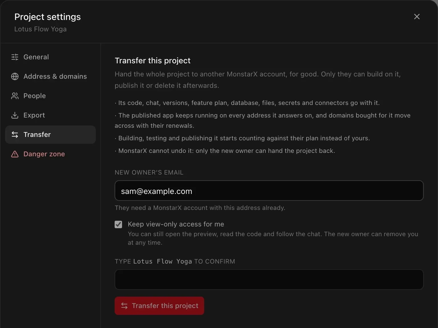 Project settings, Transfer: Transfer this project. Hand the whole project to another MonstarX account, for good. A list of what goes with it, the New owner's email field with sam@example.com, Keep view-only access for me ticked, the Type Lotus Flow Yoga to confirm field, and a red Transfer this project button