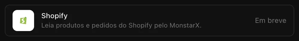 A linha do Shopify em Conectores: Leia produtos e pedidos do Shopify pelo MonstarX, marcada como Em breve