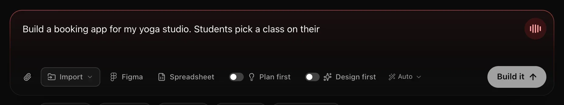 The prompt box with Build a booking app for my yoga studio. Students pick a class on their written in it, a red edge and the red microphone button with level bars in its corner